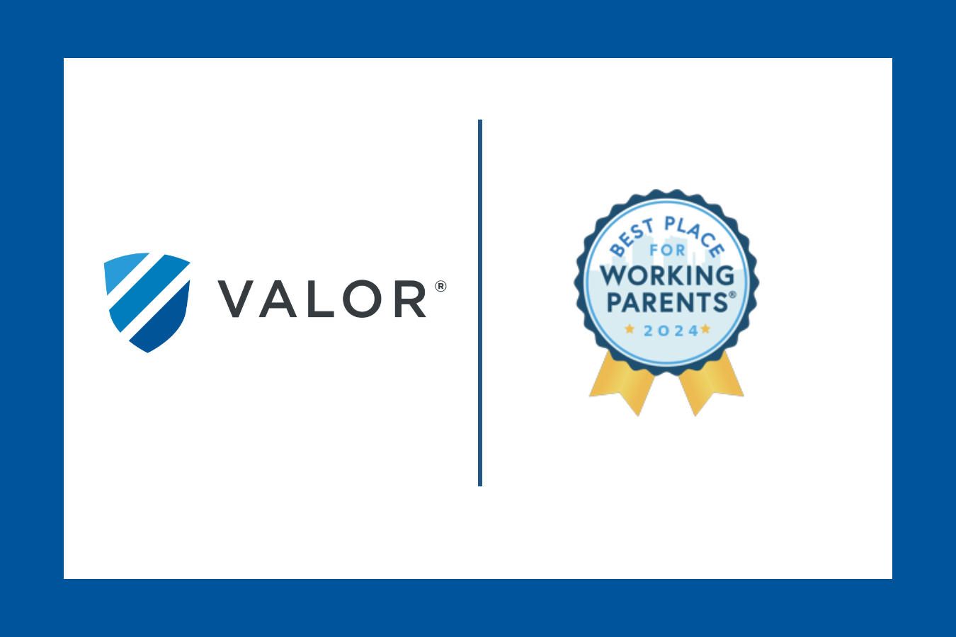 Valor receives designation as one of the 2024 Best Places For Working Parents®