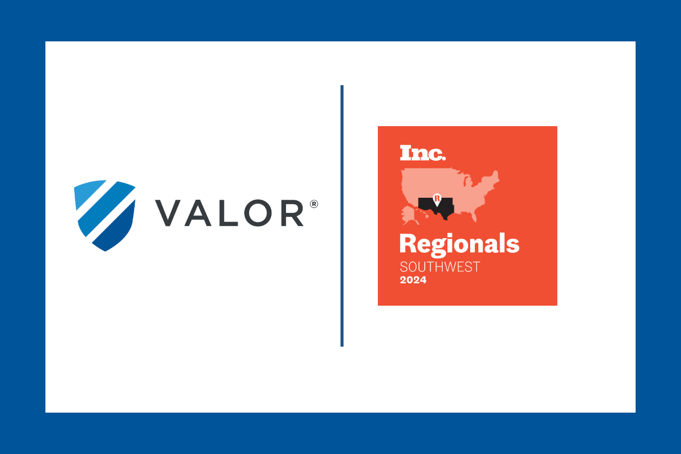 Inc. 5000 Regionals: Southwest. Valor ranks #49.
