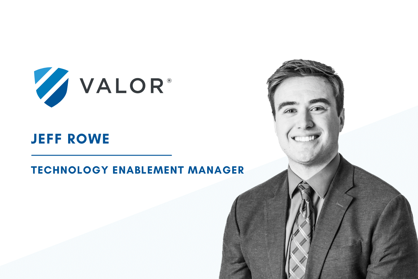 Valor Promotes Jeff Rowe to Technology Enablement Manager