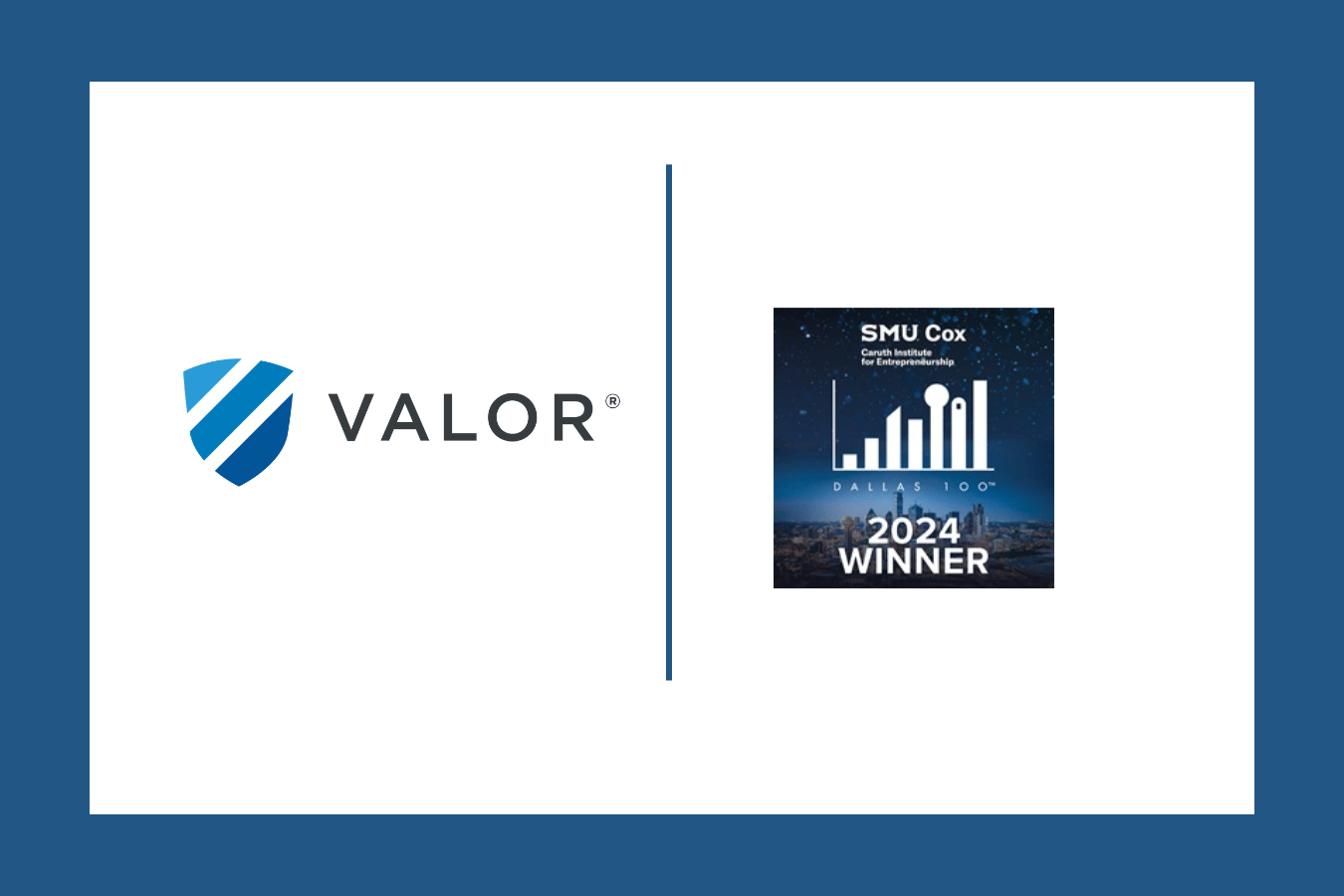 Valor Named to The Dallas 100™ Entrepreneur Awards