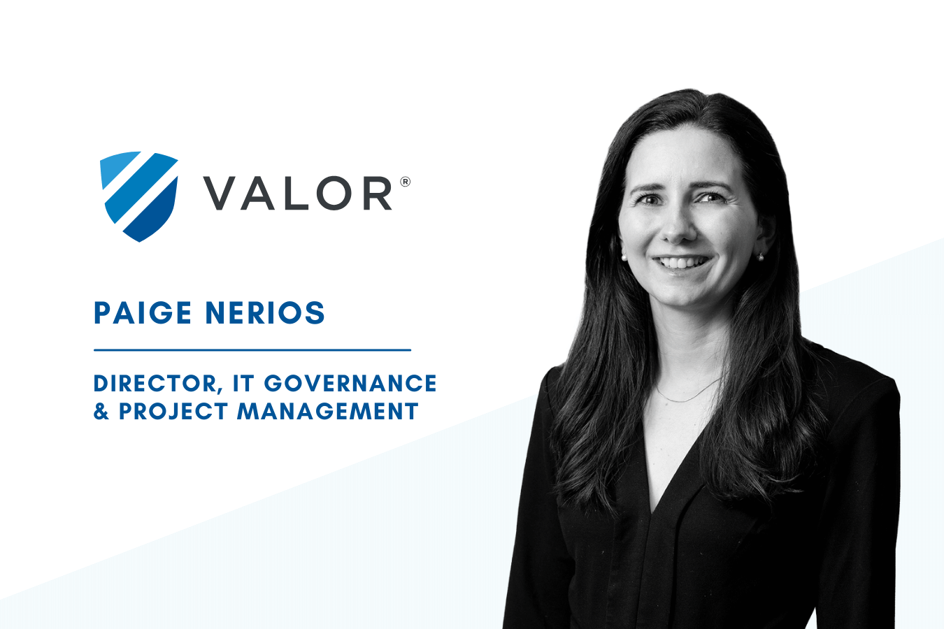 Paige Nerios joins Valor as Director, IT Governance & Project Management