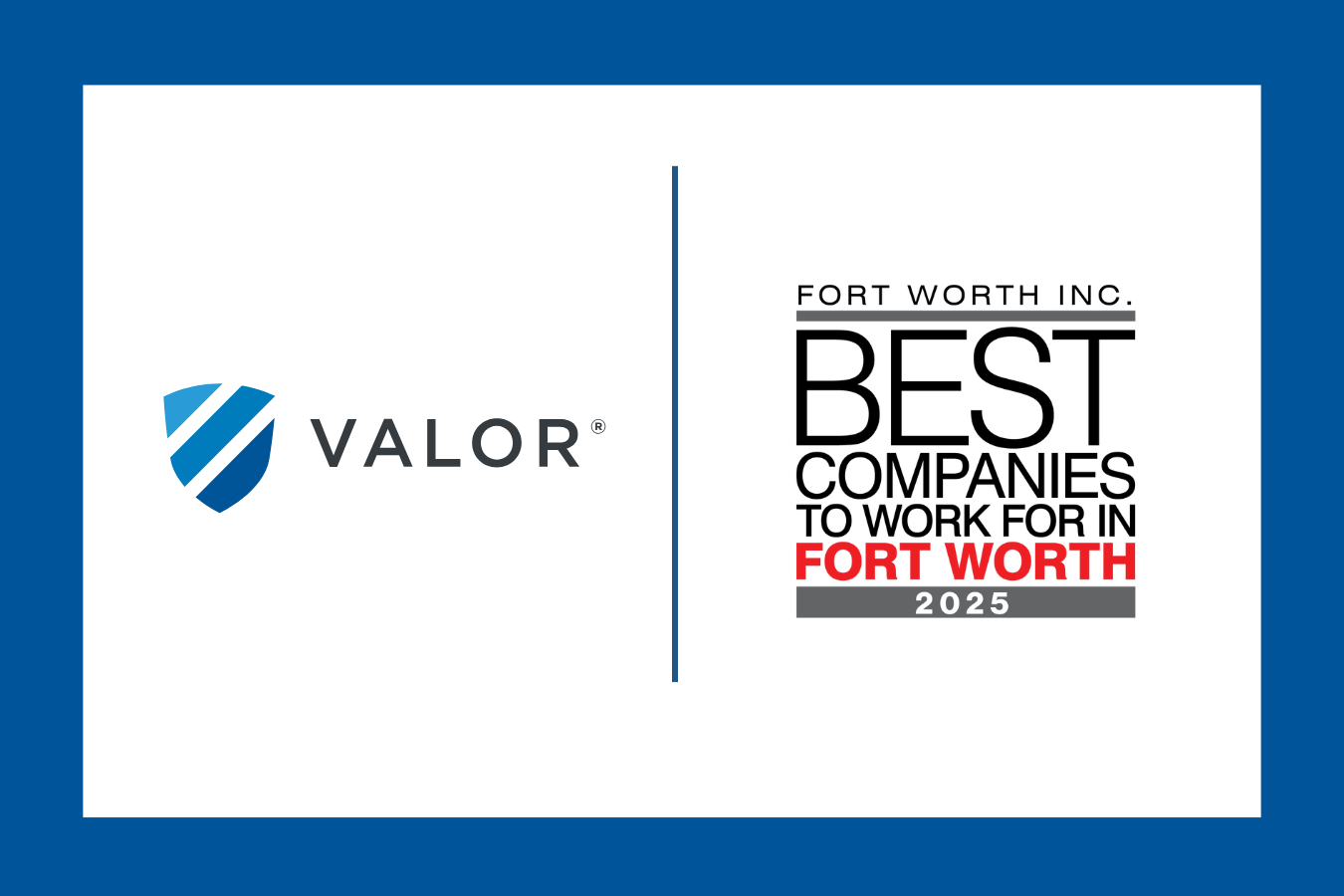 Valor Ranks on Fort Worth Inc.’s Best Workplaces List