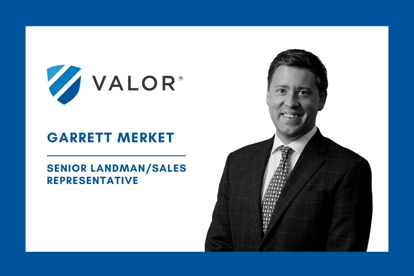Valor Welcomes Garrett Merket as Senior Landman/Sales Representative