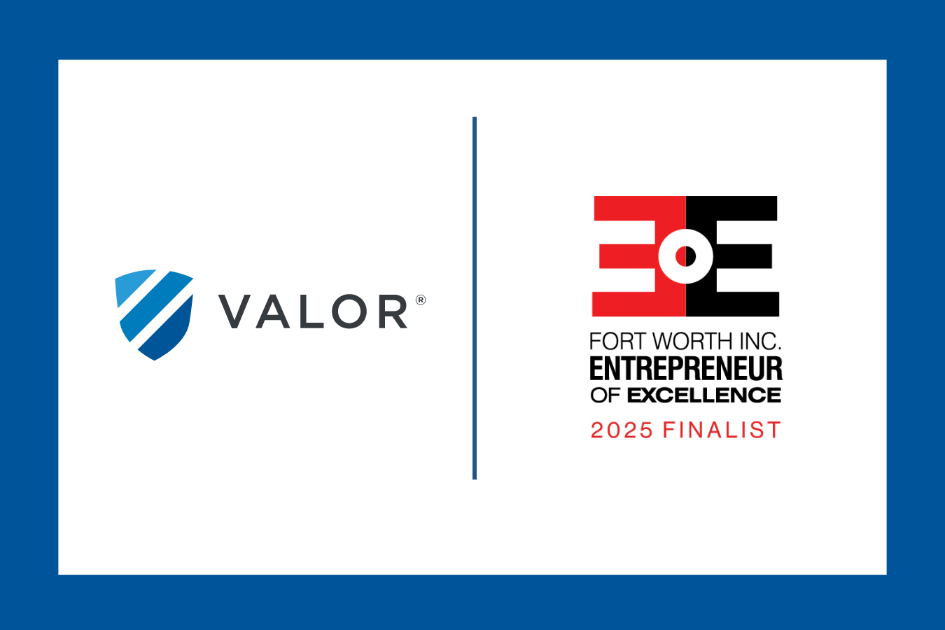 Fort Worth Inc. Names Valor CEO & Partner Entrepreneur of Excellence Finalists