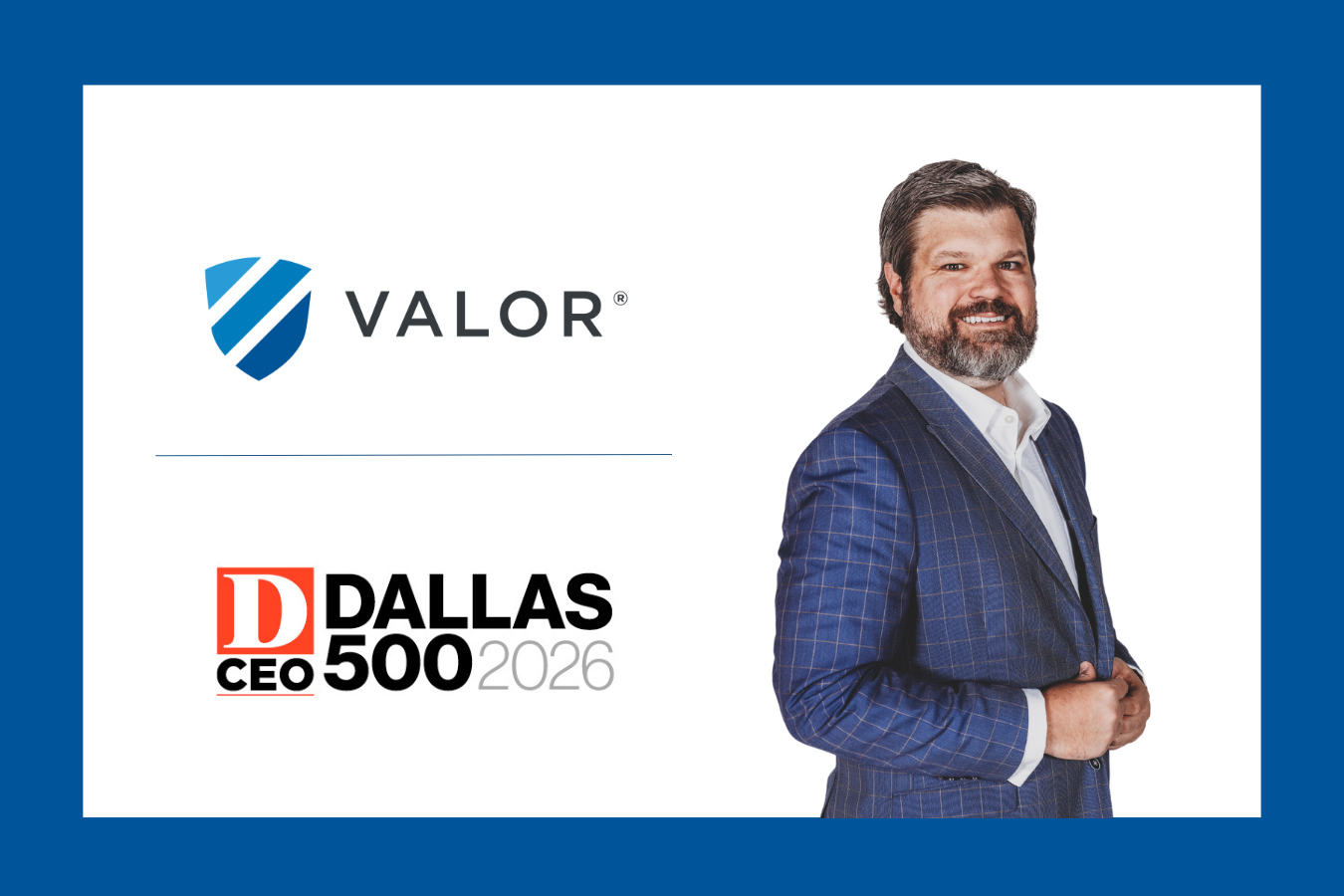 Valor CEO Named to D CEO Dallas 500 List
