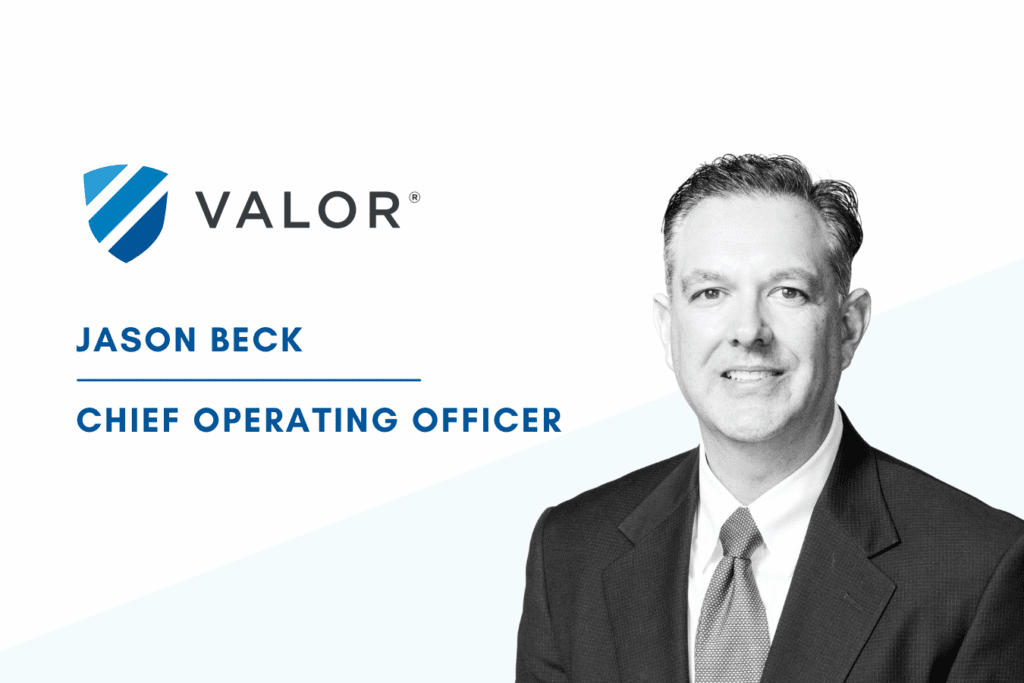Valor Promotes Jason Beck to Chief Operating Officer - Valor News