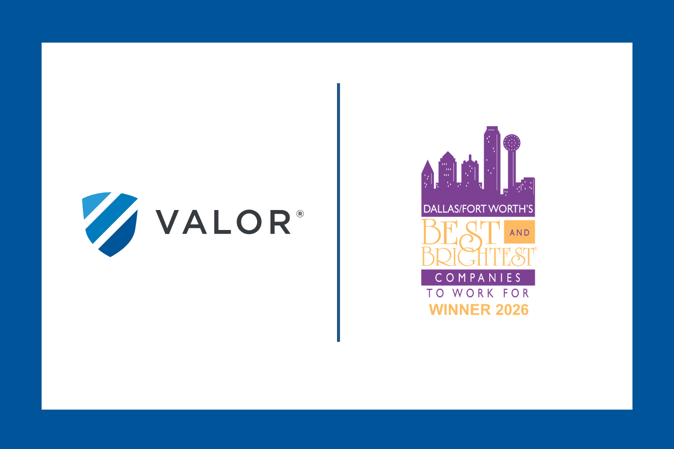 Valor Wins 2026 Best and Brightest Award