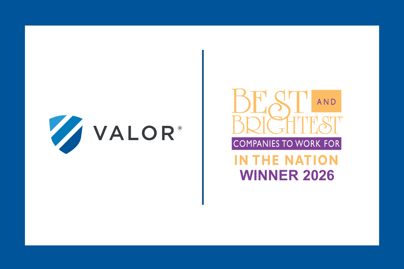 Valor Receives 2026 Best and Brightest National Recognition